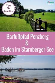 Barfusspfad In Penzberg Und Baden Im Starnberger See Kimapa Kids On Tour Kimapa Starnberger See Penzberg Barfusspfad