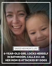 She definitely saved her mom's life." A Texas mother is in the hospital  after she was attacked by two dogs. The person credited for her rescue is  her 6-year-old daughter, Lily.  http://www.wdsu.com/article/6-year-old-calls-911-after-mother-attacked-by  ...