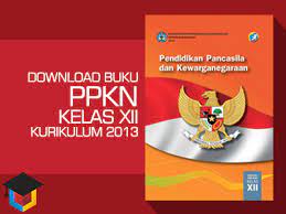 Link download buku pendidikan kewarganegaraan kelas 11 sma pdf Download Buku Siswa Ppkn Kelas 12 Kurikulum 2013