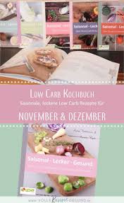 Saisonale Low Carb Rezepte Gebundelt In Einem Low Carb Kochbuch Was Will Man Mehr Alle Infos Findest Du Low Carb Kochbuch Kochbuch Leckere Low Carb Rezepte