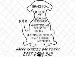 Download Happy Father S Day To The Best Dog Dad Svg Thanks For Loving Me Taking Me For Walks Dog Father S Svg Buy T Shirt Designs