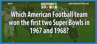 Think you know a lot about halloween? American Football Team That Won The First Two Super Bowls
