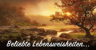 Traurige sprüche über das leben. á… Beliebte Lebensweisheiten Weise Spruche