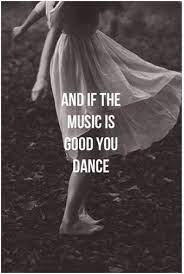 Pin By Ophelie Pigeot On Words Dance Quotes Music Quotes Inspirational Quotes