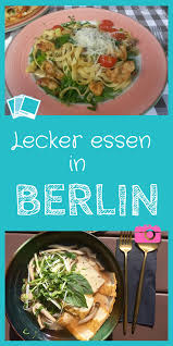 Restauranttipps Berlin Wohin In Berlin Essen Gehen Goontravel De Berlin Essen Essen Gehen In Berlin Essen
