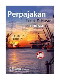 Kunci jawaban buku akuntansi perpajakan sukrisno agoes edisi 3 pengertian akuntansi perpajakan. Perpajakan Teori Dan Kasus E10 1