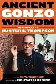 Ancient Gonzo Wisdom Interviews With Hunter S Thompson Amazon Com Br