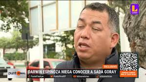 Darwin Espinoza niega haberse reunido con Sada Goray y Luis Mesones: “No se  puede salir a manchar honras”