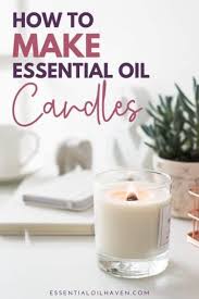 How To Make Candles With Essential Oils Recipe In 2020 Homemade Essential Oil Candles Essential Oil Candle Recipes Diy Aromatherapy Candles