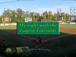 My Night With The Eugene Emeralds July 25 2019 Steven