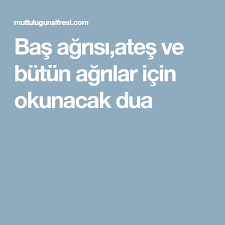 Bas Agrisi Ates Ve Butun Agrilar Icin Okunacak Dua Mobile Boarding Pass