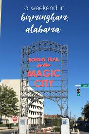 From Here To There Birmingham Alabama To Travel Beyond Birmingham Alabama Alabama Travel Alabama