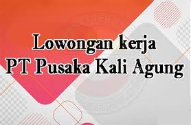 Dr cipto mangunkusumo 111, this hotel is surrounded with business and commercial areas. Lowongan Kerja Pt Pusaka Kali Agung Kerja Keras Tanggal Periklanan