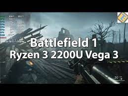 Amd ryzen 3 2200u 2 x 2.50 ghz, turbo 3.40 ghz (15 w tdp). Amd Ryzen 3 2200u Vega 3 Review Battlefield 1 Gameplay Benchmark Test Youtube