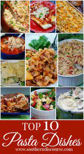 Top 10 Delicious Pasta Dishes Southern Discourse Pasta Dishes Top Pasta Dishes Easy Casserole Recipes