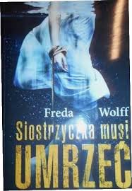 Siostrzyczka musi umrzeć Frieda Wolff
