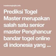 Prediksi Togel Master Merupakan Salah Satu Senior Master Penghancur Bandar Togel Online Di Indonesia Yang Telah Berpengalaman Membobol Bo Selam Satuan Indonesia