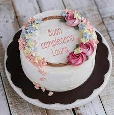 Buon Compleanno Laura Torte Di Compleanno Idee Torta Torte