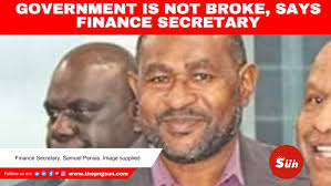 The Government is not broke, says Finance Secretary, Samuel Penias. He said  this today when dispelling fears and negative media speculation about the  country's financial situation. “The Government is not broke and
