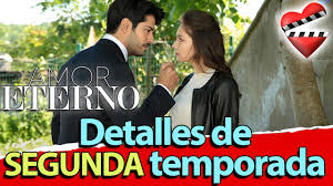 Amor Eterno Detalles De Segunda Temporada Youtube