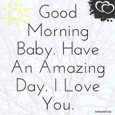 I Love You With Everything I Am Babe Morning Love Quotes Good Morning Quotes For Him Good Morning My Love
