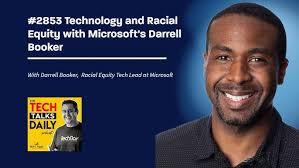 2853: Technology and Racial Equity with Microsoft's Darrell Booker