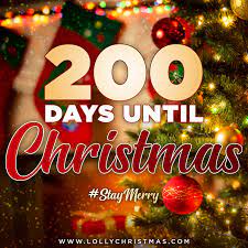 How Many Weeks Till Christmas 2021 There Are 200 Days Until Christmas Lollychristmas Com