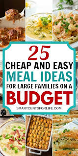 25 Cheap And Easy Meals Ideas For A Frugal Budget Large Family Meals Cheap Easy Meals Easy Meals