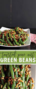 Vegan Green Beans With Toasted Pine Nuts Recipe Green Beans Toasted Pine Nuts Pine Nut Recipes