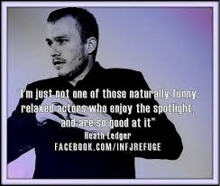 Infjs Their Quotes Heath Ledger Rip Reading Through His Quotes Was Difficult Such A Talented Man So Many Infj Mbti Rarest Personality Type Taurus Facts