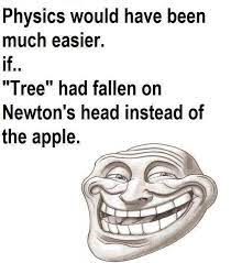Physics Will Be Much Easier If Physics Humor Physics Funny Pictures