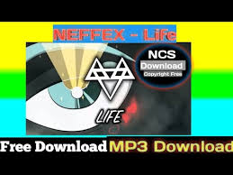 Neffex Life Mp3 Download Copyright Free Ncs Download Youtube