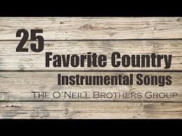 25 Favorite Country Instrumental Songs Youtube Country Wedding Songs Country Songs Songs