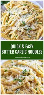 Quick Easy Garlic Butter Noodles Life Made Simple Recipe In 2020 Yummy Pasta Recipes Easy Pasta Recipes Buttered Noodles Recipe