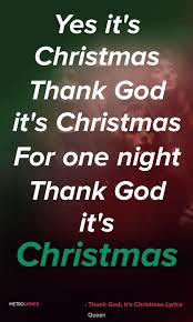 Queen Thank God It S Christmas Lyrics And Quotes Oh My Love We Ve Had Our Share Of Tears Oh My Friends We Ve Had Our Hopes Christmas Lyrics Lyrics Thank God