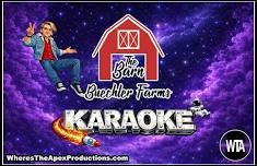 Wednesday Karaoke at The Barn (Buechler Farms)