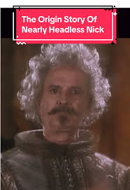 El Origen de Nearly Headless Nick en Harry Potter