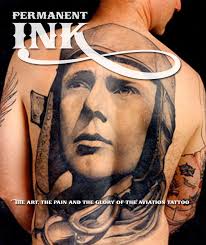 PERMANENT INK — The Art, the Pain and the Glory of the Aviation Tattoo —  Vintage Wings of Canada