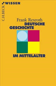 Taschenatlas deutsche geschichte preisbuch : Deutsche Geschichte Im Mittelalter Rexroth Frank Broschur