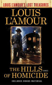 His books consisted primarily of western novels, however hope this article about louis l'amour books in order will help you when choosing the reading order for his books and make. The Hills Of Homicide Louis L Amour S Lost Treasures Louis L Amour Author 9781984817891 Blackwell S