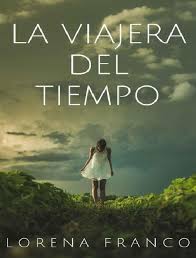 Biografía del autor nacida en barcelona en 1983, lorena franco es actriz, presentadora y escritora. La Viajera Del Tiempo Lorena Franco Pdf Txt