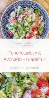 Pinterest Fenchelsalat Mit Avocado Grapefruit Rezept Sarah Tardy Fenchelsalat Roh Essen Fenchel
