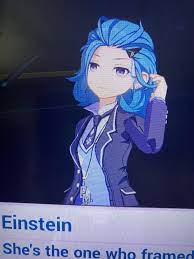 YOOOOOOOO WTF? Einstein is a female?!!! Bruh I've been playing through the  entire story till now thinking he was a man. His voice sounds like a man  too. But I just now