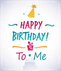 Birthday Wishes For Me Happy Birthday To Me Wallpapers Hd 10 Jpg 801 933 Happy Birthday Text Happy Birthday Quotes Birthday Wishes For Myself