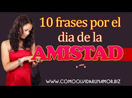 Frases para el dia del amor y la amistad. 10 Frases Por El Dia De La Amistad Youtube