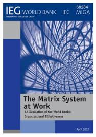 The benefits are stellar, but be ready to work a lot. The Matrix System At Work An Evaluation Of The World Bank S Organizational Effectiveness