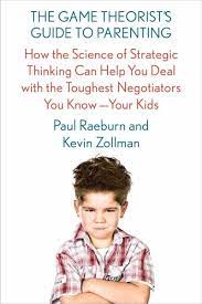 Math is essential, but that doesn't mean it has to be boring. The Game Theorist S Guide To Parenting Von Paul Raeburn Zollman And Kevin Als Taschenbuch Portofrei Bei Bucher De