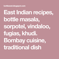 east indian recipes bottle masala sorpotel vindaloo fugias khudi bombay cuisine traditional dish vindaloo masala powder recipe masala