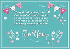 Thank you for always making me feel young at heart and keeping me on my toes. 12th Birthday Wishes Messages Quotes For Twelve Year Olds