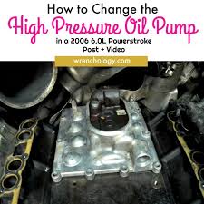How To Change The High Pressure Oil Pump In A 2006 6 0l Powerstroke Powerstroke High Pressure Powerstroke Diesel